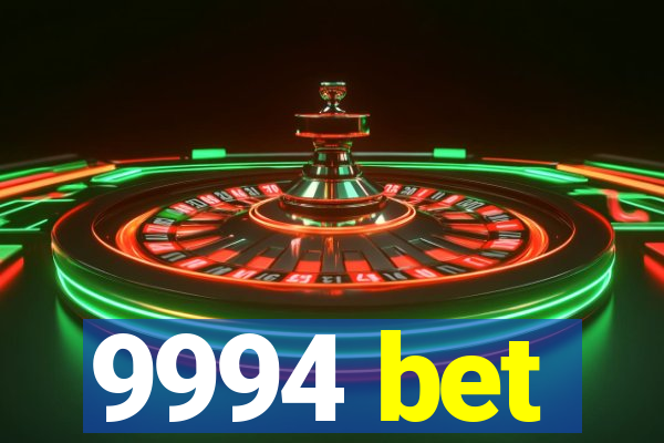 9994 bet